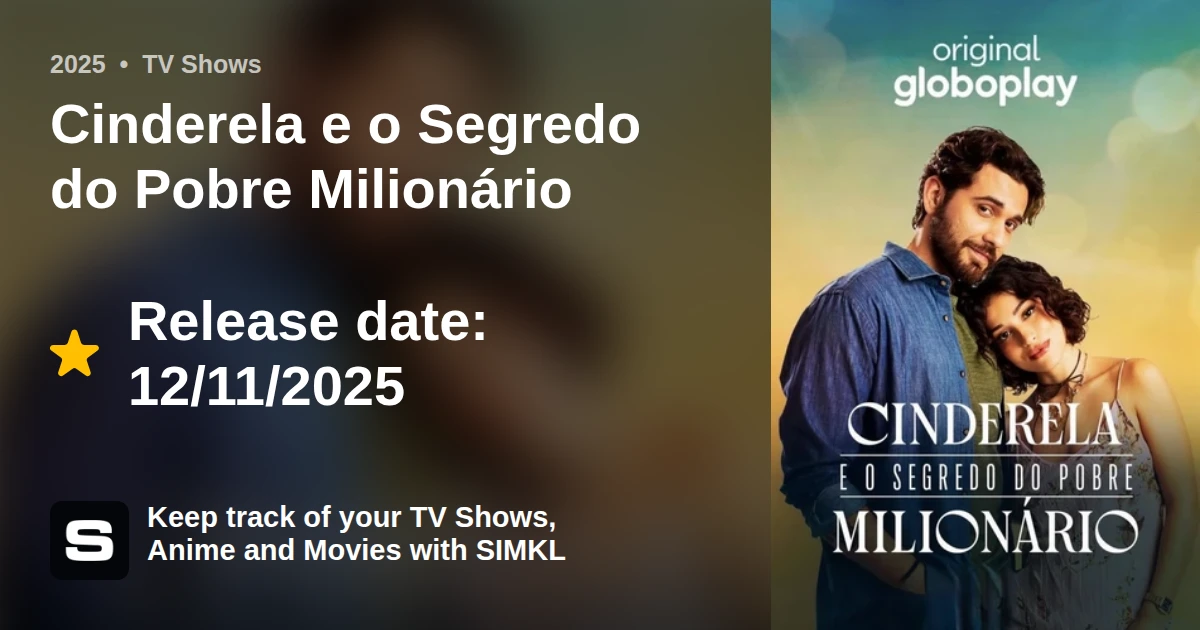 Cinderela e o Segredo do Pobre Milionário episodes (TV Series 2025)